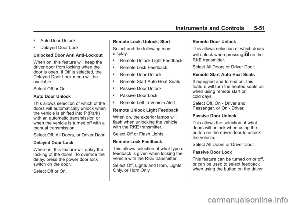 BUICK REGAL 2014  Owners Manual Black plate (51,1)Buick Regal Owner Manual (GMNA-Localizing-U.S./Canada/Mexico-
6081497) - 2014 - CRC 2nd Edition - 11/22/13
Instruments and Controls 5-51
.Auto Door Unlock
.Delayed Door Lock
Unlocked