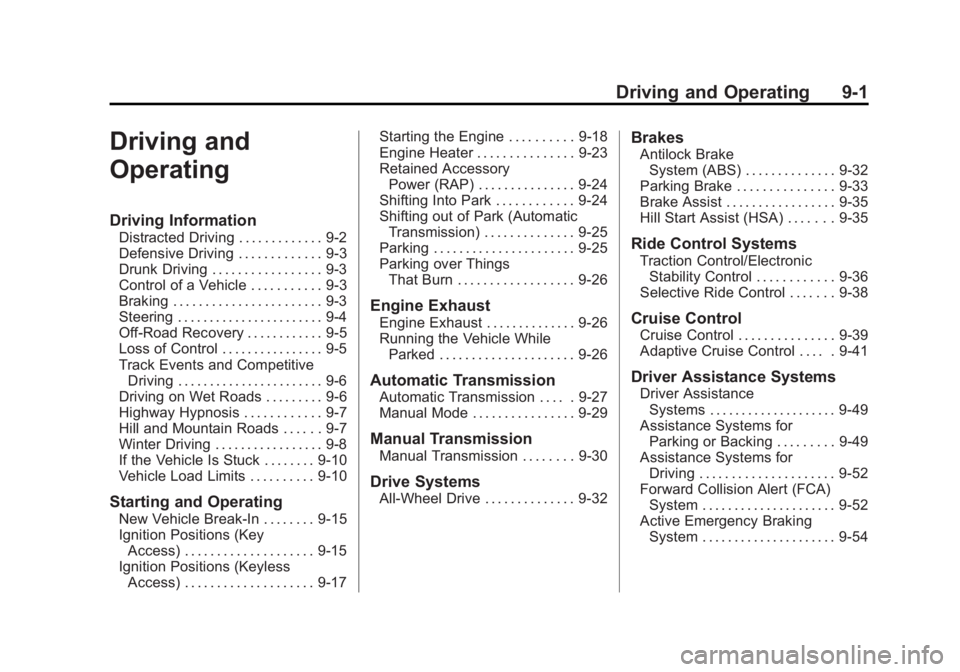 BUICK REGAL 2014  Owners Manual Black plate (1,1)Buick Regal Owner Manual (GMNA-Localizing-U.S./Canada/Mexico-
6081497) - 2014 - CRC 2nd Edition - 11/22/13
Driving and Operating 9-1
Driving and
Operating
Driving Information
Distract