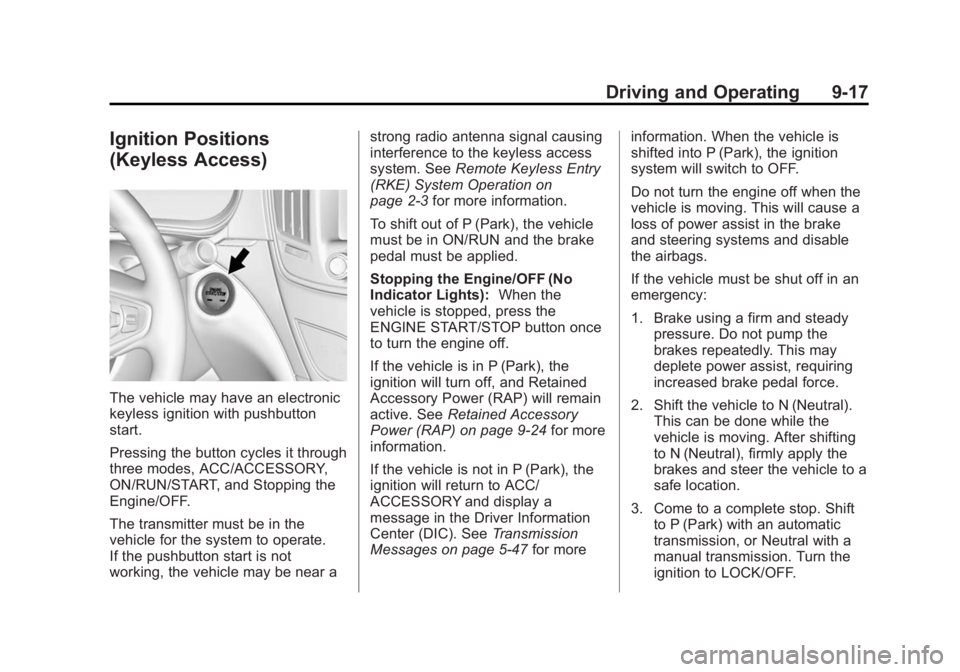 BUICK REGAL 2014  Owners Manual Black plate (17,1)Buick Regal Owner Manual (GMNA-Localizing-U.S./Canada/Mexico-
6081497) - 2014 - CRC 2nd Edition - 11/22/13
Driving and Operating 9-17
Ignition Positions
(Keyless Access)
The vehicle 