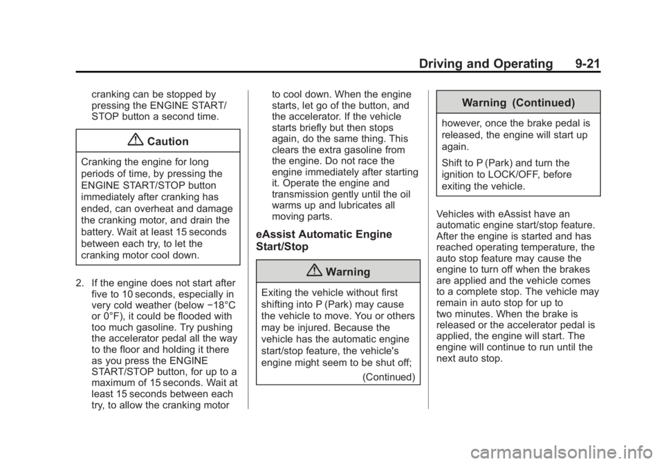BUICK REGAL 2014 Owners Manual Black plate (21,1)Buick Regal Owner Manual (GMNA-Localizing-U.S./Canada/Mexico-
6081497) - 2014 - CRC 2nd Edition - 11/22/13
Driving and Operating 9-21
cranking can be stopped by
pressing the ENGINE S BUICK REGAL 2014 Owners Manual Black plate (21,1)Buick Regal Owner Manual (GMNA-Localizing-U.S./Canada/Mexico-
6081497) - 2014 - CRC 2nd Edition - 11/22/13
Driving and Operating 9-21
cranking can be stopped by
pressing the ENGINE S