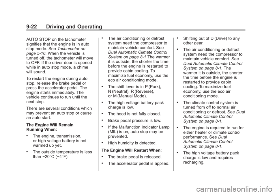 BUICK REGAL 2014 Owners Manual Black plate (22,1)Buick Regal Owner Manual (GMNA-Localizing-U.S./Canada/Mexico-
6081497) - 2014 - CRC 2nd Edition - 11/22/13
9-22 Driving and Operating
AUTO STOP on the tachometer
signifies that the e BUICK REGAL 2014 Owners Manual Black plate (22,1)Buick Regal Owner Manual (GMNA-Localizing-U.S./Canada/Mexico-
6081497) - 2014 - CRC 2nd Edition - 11/22/13
9-22 Driving and Operating
AUTO STOP on the tachometer
signifies that the e