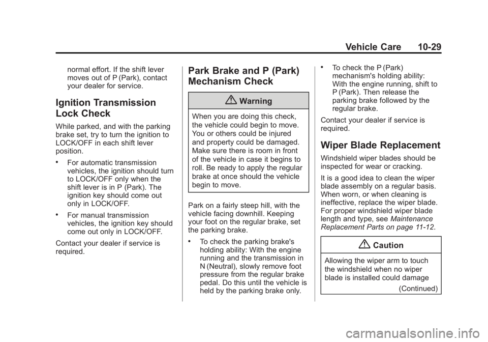 BUICK REGAL 2014  Owners Manual Black plate (29,1)Buick Regal Owner Manual (GMNA-Localizing-U.S./Canada/Mexico-
6081497) - 2014 - CRC 2nd Edition - 11/22/13
Vehicle Care 10-29
normal effort. If the shift lever
moves out of P (Park),