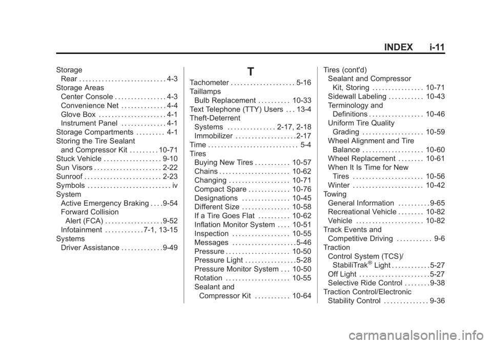 BUICK REGAL 2014 Owners Manual Black plate (11,1)Buick Regal Owner Manual (GMNA-Localizing-U.S./Canada/Mexico-
6081497) - 2014 - CRC 2nd Edition - 11/27/13
INDEX i-11
StorageRear . . . . . . . . . . . . . . . . . . . . . . . . . . BUICK REGAL 2014 Owners Manual Black plate (11,1)Buick Regal Owner Manual (GMNA-Localizing-U.S./Canada/Mexico-
6081497) - 2014 - CRC 2nd Edition - 11/27/13
INDEX i-11
StorageRear . . . . . . . . . . . . . . . . . . . . . . . . . .