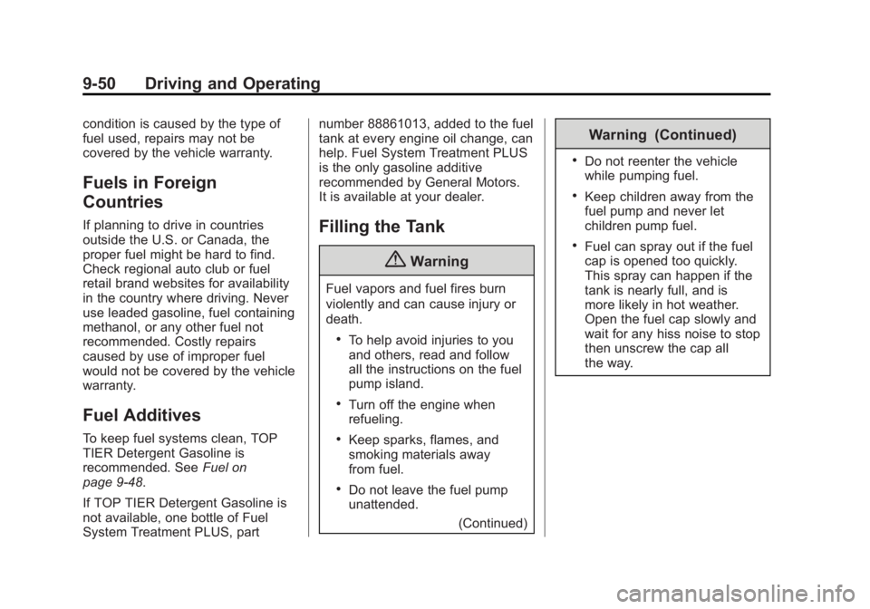 BUICK ENCLAVE 2013  Owners Manual Black plate (50,1)Buick Verano Owner Manual (GMNA-Localizing-U.S./Canada/Mexico-
6042574) - 2014 - crc - 10/18/13
9-50 Driving and Operating
condition is caused by the type of
fuel used, repairs may n