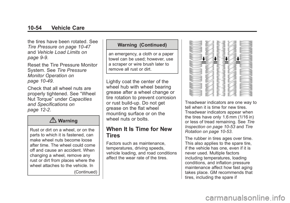 BUICK VERANO 2014  Owners Manual Black plate (54,1)Buick Verano Owner Manual (GMNA-Localizing-U.S./Canada/Mexico-
6042574) - 2014 - crc - 10/18/13
10-54 Vehicle Care
the tires have been rotated. See
Tire Pressure on page 10-47
andVeh
