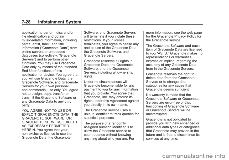 BUICK ENCORE 2013 Owners Guide Black plate (28,1)Buick Encore Owner Manual - 2013 - crc - 1/8/13
7-28 Infotainment System
application to perform disc and/or
file identification and obtain
music-related information, including
name, 