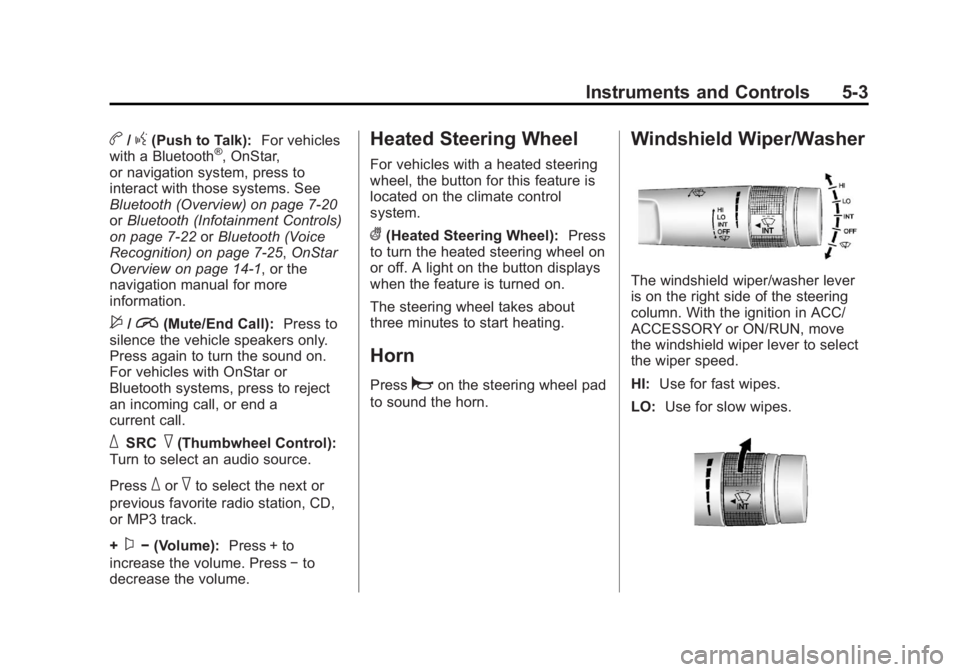 BUICK LACROSSE 2013  Owners Manual Black plate (3,1)Buick LaCrosse Owner Manual - 2013 - crc - 9/7/12
Instruments and Controls 5-3
b/g(Push to Talk):For vehicles
with a Bluetooth®, OnStar,
or navigation system, press to
interact with 