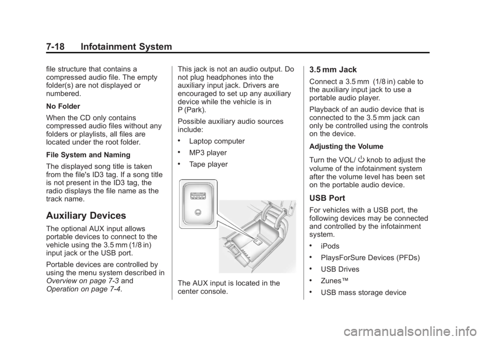 BUICK LACROSSE 2013 Owners Manual Black plate (18,1)Buick LaCrosse Owner Manual - 2013 - crc - 9/7/12
7-18 Infotainment System
file structure that contains a
compressed audio file. The empty
folder(s) are not displayed or
numbered.
No BUICK LACROSSE 2013 Owners Manual Black plate (18,1)Buick LaCrosse Owner Manual - 2013 - crc - 9/7/12
7-18 Infotainment System
file structure that contains a
compressed audio file. The empty
folder(s) are not displayed or
numbered.
No