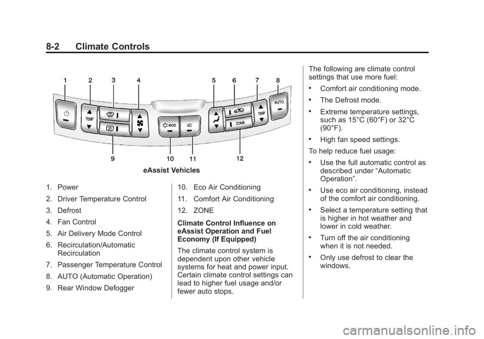 BUICK LACROSSE 2013  Owners Manual Black plate (2,1)Buick LaCrosse Owner Manual - 2013 - crc - 9/7/12
8-2 Climate Controls
eAssist Vehicles
1. Power
2. Driver Temperature Control
3. Defrost
4. Fan Control
5. Air Delivery Mode Control
6