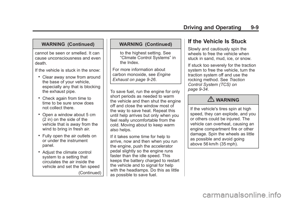 BUICK LACROSSE 2013  Owners Manual Black plate (9,1)Buick LaCrosse Owner Manual - 2013 - crc - 9/7/12
Driving and Operating 9-9
WARNING (Continued)
cannot be seen or smelled. It can
cause unconsciousness and even
death.
If the vehicle 