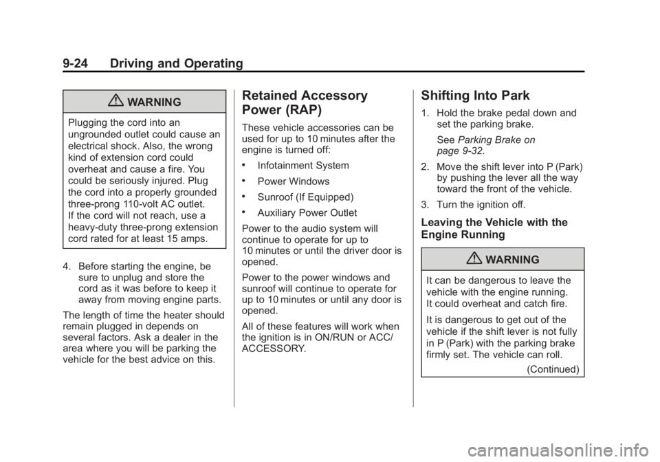 BUICK LACROSSE 2013  Owners Manual Black plate (24,1)Buick LaCrosse Owner Manual - 2013 - crc - 9/7/12
9-24 Driving and Operating
{WARNING
Plugging the cord into an
ungrounded outlet could cause an
electrical shock. Also, the wrong
kin