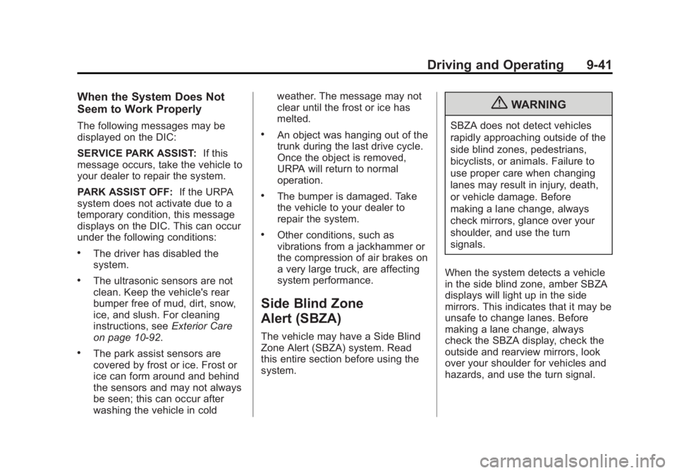 BUICK LACROSSE 2013  Owners Manual Black plate (41,1)Buick LaCrosse Owner Manual - 2013 - crc - 9/7/12
Driving and Operating 9-41
When the System Does Not
Seem to Work Properly
The following messages may be
displayed on the DIC:
SERVIC