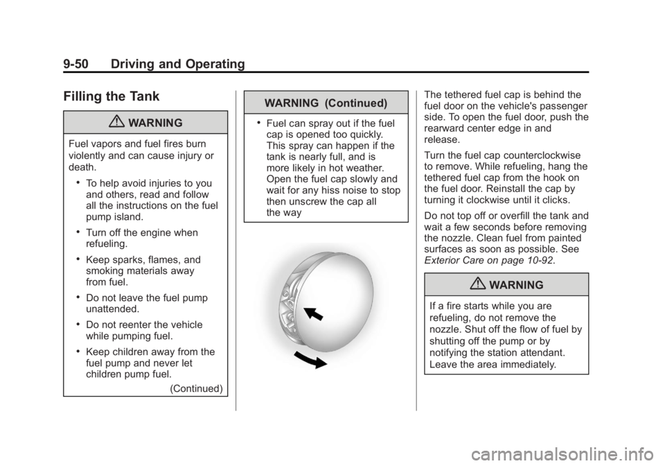 BUICK LACROSSE 2013  Owners Manual Black plate (50,1)Buick LaCrosse Owner Manual - 2013 - crc - 9/7/12
9-50 Driving and Operating
Filling the Tank
{WARNING
Fuel vapors and fuel fires burn
violently and can cause injury or
death.
.To he