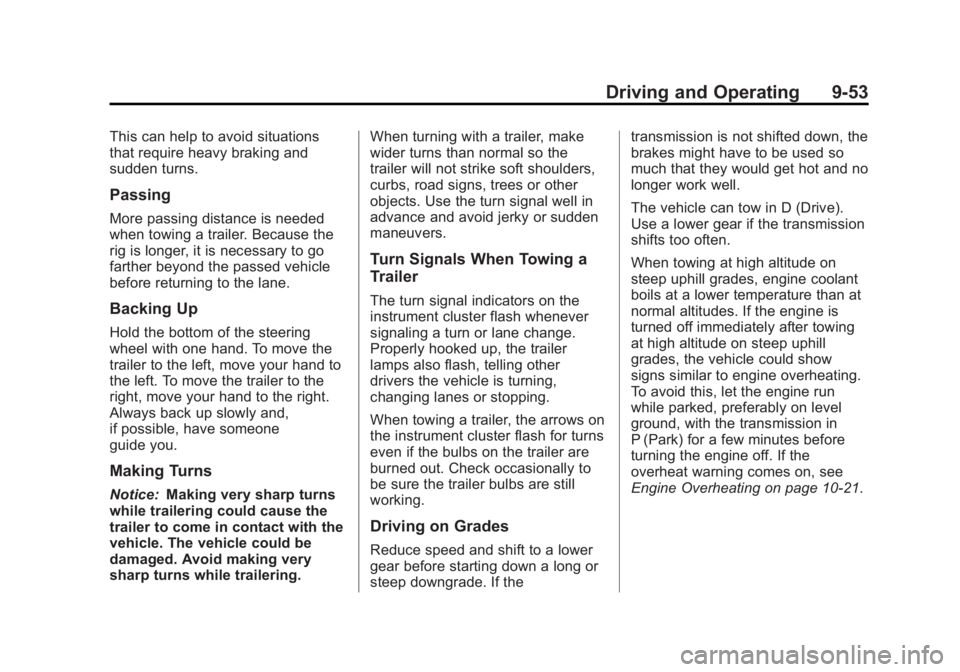 BUICK LACROSSE 2013  Owners Manual Black plate (53,1)Buick LaCrosse Owner Manual - 2013 - crc - 9/7/12
Driving and Operating 9-53
This can help to avoid situations
that require heavy braking and
sudden turns.
Passing
More passing dista