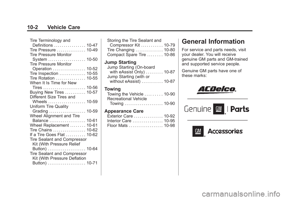 BUICK LACROSSE 2013  Owners Manual Black plate (2,1)Buick LaCrosse Owner Manual - 2013 - crc - 9/7/12
10-2 Vehicle Care
Tire Terminology andDefinitions . . . . . . . . . . . . . . . . 10-47
Tire Pressure . . . . . . . . . . . . . . . 1