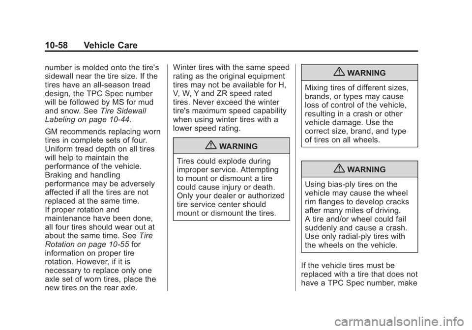 BUICK LACROSSE 2013  Owners Manual Black plate (58,1)Buick LaCrosse Owner Manual - 2013 - crc - 9/7/12
10-58 Vehicle Care
number is molded onto the tire's
sidewall near the tire size. If the
tires have an all-season tread
design, t