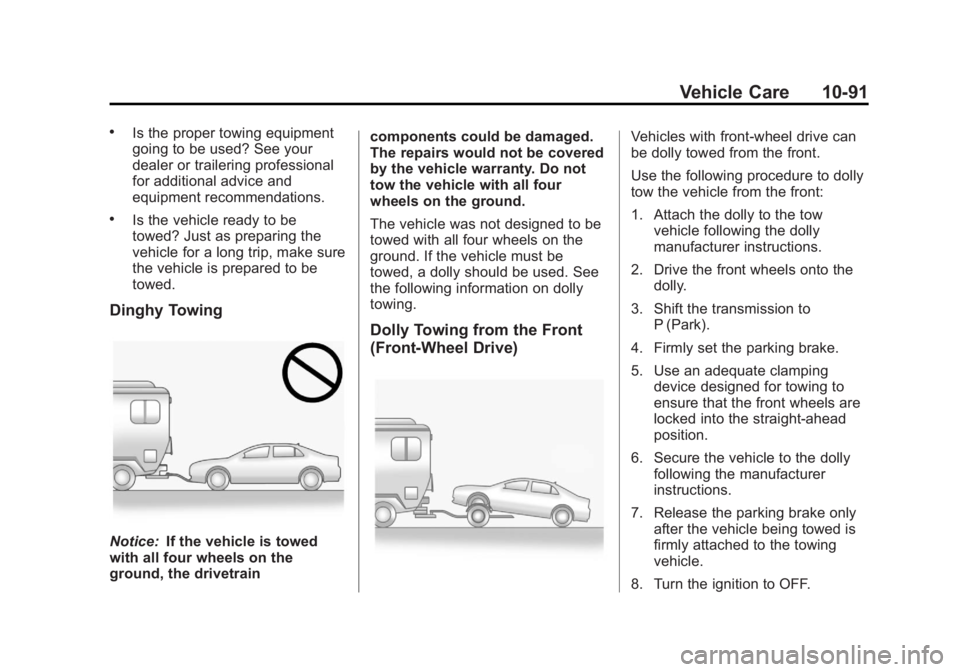 BUICK LACROSSE 2013  Owners Manual Black plate (91,1)Buick LaCrosse Owner Manual - 2013 - crc - 9/7/12
Vehicle Care 10-91
.Is the proper towing equipment
going to be used? See your
dealer or trailering professional
for additional advic