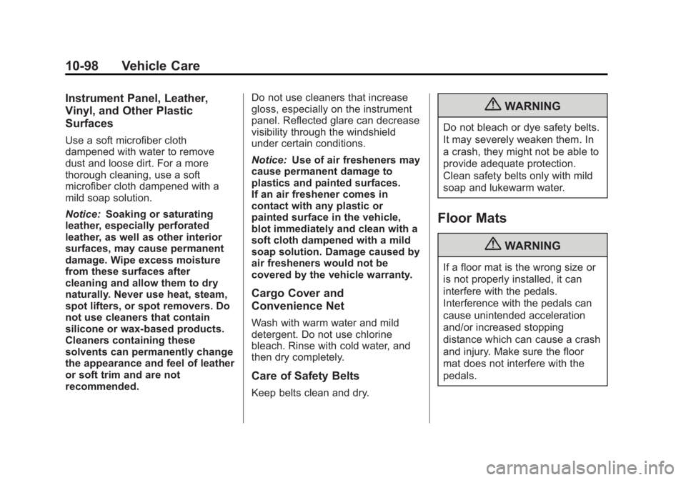 BUICK LACROSSE 2013 Owners Manual Black plate (98,1)Buick LaCrosse Owner Manual - 2013 - crc - 9/7/12
10-98 Vehicle Care
Instrument Panel, Leather,
Vinyl, and Other Plastic
Surfaces
Use a soft microfiber cloth
dampened with water to r BUICK LACROSSE 2013 Owners Manual Black plate (98,1)Buick LaCrosse Owner Manual - 2013 - crc - 9/7/12
10-98 Vehicle Care
Instrument Panel, Leather,
Vinyl, and Other Plastic
Surfaces
Use a soft microfiber cloth
dampened with water to r