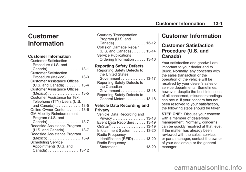 BUICK LACROSSE 2013  Owners Manual Black plate (1,1)Buick LaCrosse Owner Manual - 2013 - crc - 9/7/12
Customer Information 13-1
Customer
Information
Customer Information
Customer SatisfactionProcedure (U.S. and
Canada) . . . . . . . . 