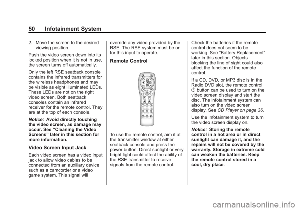 BUICK LACROSSE 2013 Get To Know Guide Black plate (50,1)Buick LaCrosse Infotainment System - 2013 - CRC - 12/12/12
50 Infotainment System
2. Move the screen to the desiredviewing position.
Push the video screen down into its
locked positi BUICK LACROSSE 2013 Get To Know Guide Black plate (50,1)Buick LaCrosse Infotainment System - 2013 - CRC - 12/12/12
50 Infotainment System
2. Move the screen to the desiredviewing position.
Push the video screen down into its
locked positi