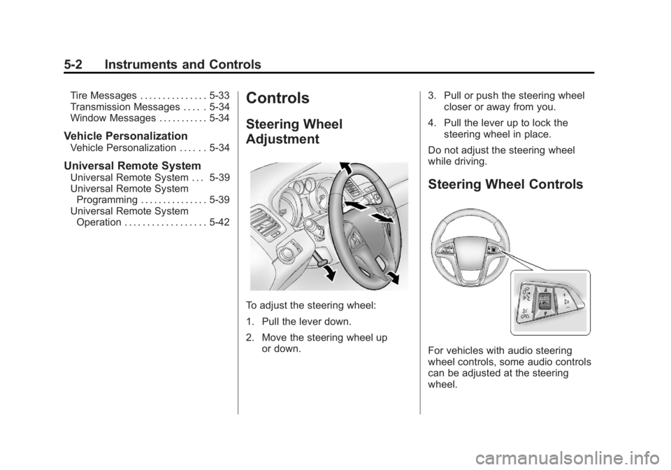 BUICK REGAL 2013  Owners Manual Black plate (2,1)Buick Regal Owner Manual - 2013 - crc - 11/5/12
5-2 Instruments and Controls
Tire Messages . . . . . . . . . . . . . . . 5-33
Transmission Messages . . . . . 5-34
Window Messages . . 