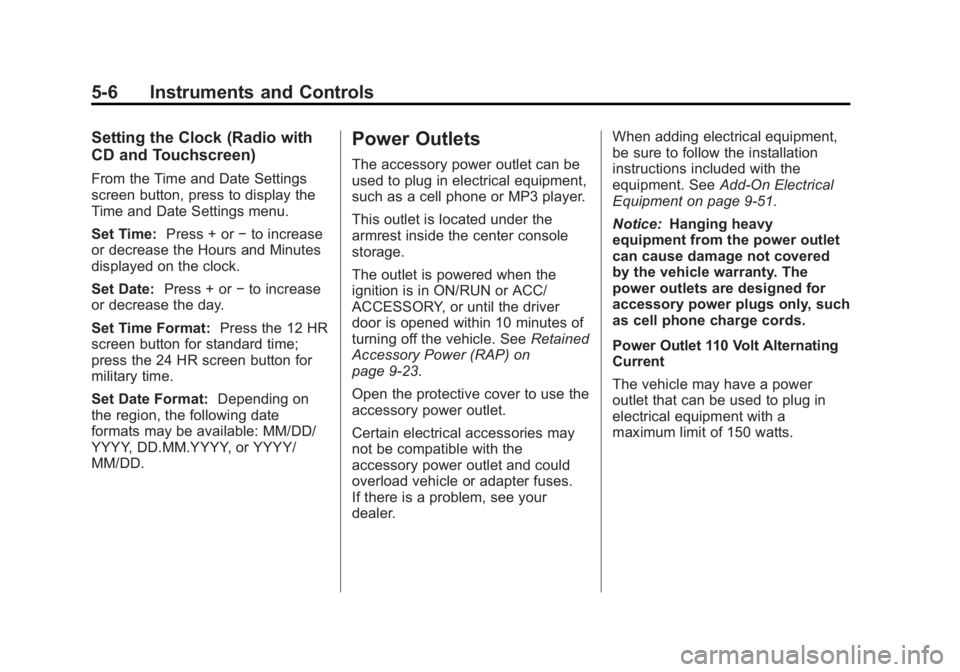 BUICK REGAL 2013  Owners Manual Black plate (6,1)Buick Regal Owner Manual - 2013 - crc - 11/5/12
5-6 Instruments and Controls
Setting the Clock (Radio with
CD and Touchscreen)
From the Time and Date Settings
screen button, press to 
