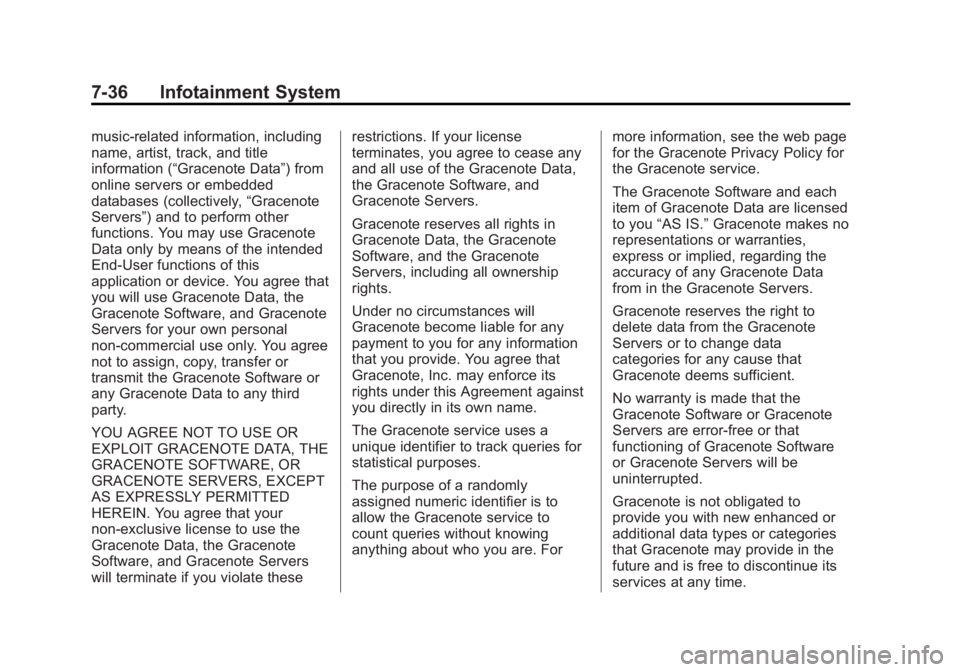 BUICK REGAL 2013  Owners Manual Black plate (36,1)Buick Regal Owner Manual - 2013 - crc - 11/5/12
7-36 Infotainment System
music-related information, including
name, artist, track, and title
information (“Gracenote Data”) from
o