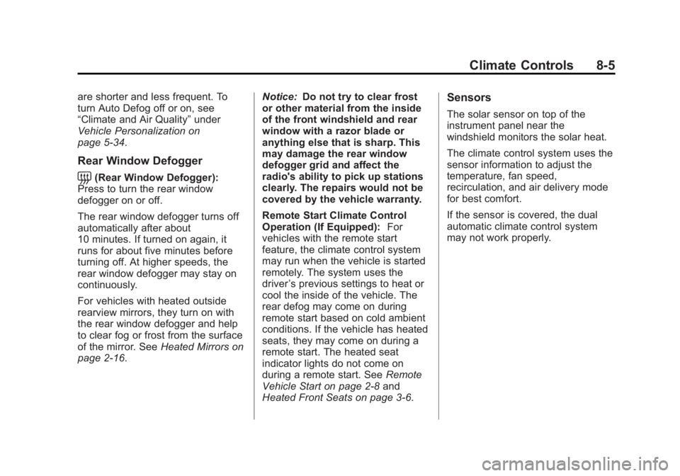 BUICK REGAL 2013  Owners Manual Black plate (5,1)Buick Regal Owner Manual - 2013 - crc - 11/5/12
Climate Controls 8-5
are shorter and less frequent. To
turn Auto Defog off or on, see
“Climate and Air Quality”under
Vehicle Person