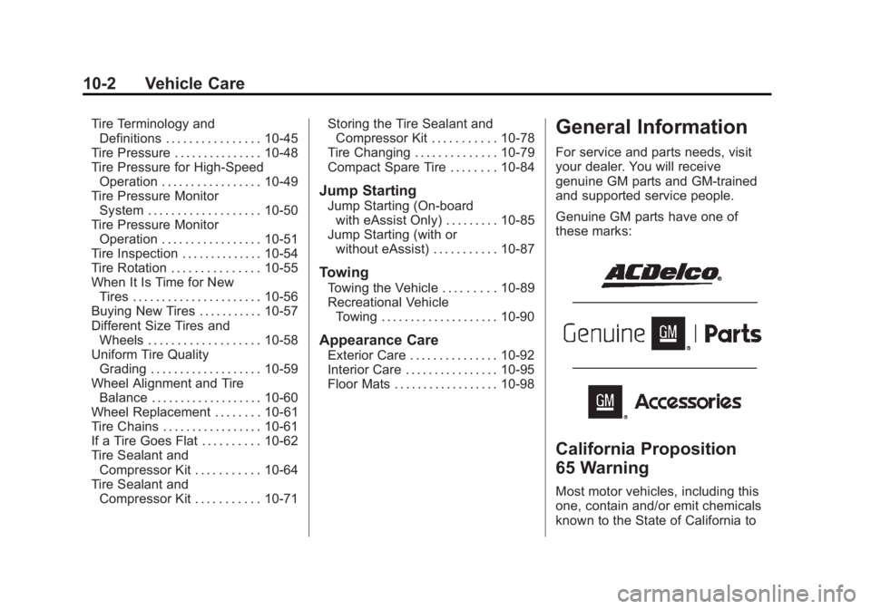 BUICK REGAL 2013  Owners Manual Black plate (2,1)Buick Regal Owner Manual - 2013 - crc - 11/5/12
10-2 Vehicle Care
Tire Terminology andDefinitions . . . . . . . . . . . . . . . . 10-45
Tire Pressure . . . . . . . . . . . . . . . 10-