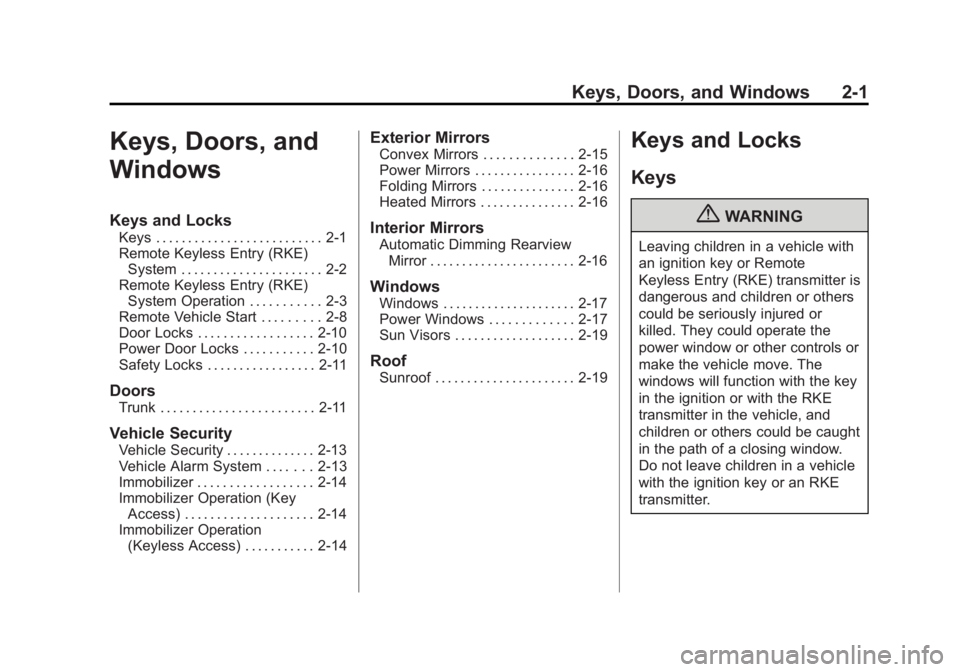 BUICK REGAL 2013  Owners Manual Black plate (1,1)Buick Regal Owner Manual - 2013 - crc - 11/5/12
Keys, Doors, and Windows 2-1
Keys, Doors, and
Windows
Keys and Locks
Keys . . . . . . . . . . . . . . . . . . . . . . . . . . 2-1
Remot