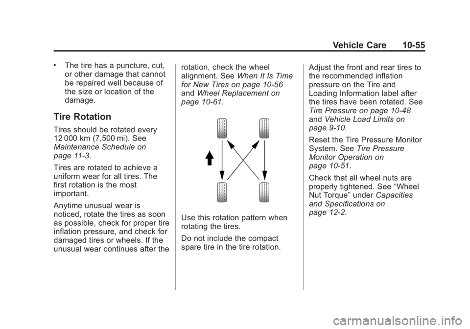 BUICK REGAL 2013  Owners Manual Black plate (55,1)Buick Regal Owner Manual - 2013 - crc - 11/5/12
Vehicle Care 10-55
.The tire has a puncture, cut,
or other damage that cannot
be repaired well because of
the size or location of the
