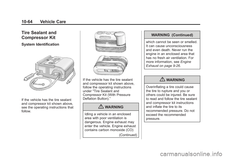 BUICK REGAL 2013  Owners Manual Black plate (64,1)Buick Regal Owner Manual - 2013 - crc - 11/5/12
10-64 Vehicle Care
Tire Sealant and
Compressor Kit
System Identification
If the vehicle has the tire sealant
and compressor kit shown 