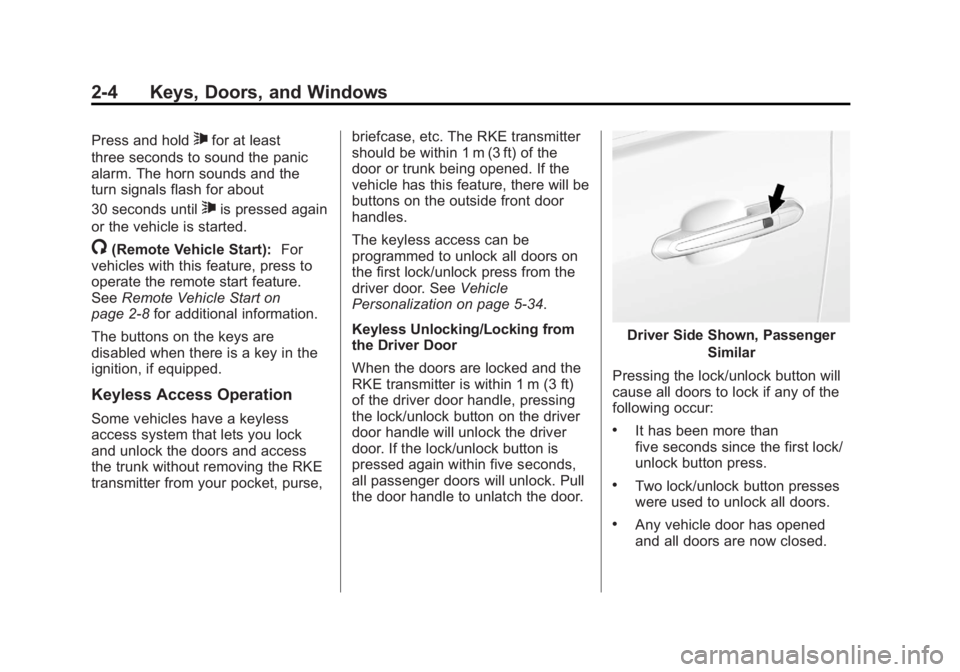 BUICK REGAL 2013  Owners Manual Black plate (4,1)Buick Regal Owner Manual - 2013 - crc - 11/5/12
2-4 Keys, Doors, and Windows
Press and hold7for at least
three seconds to sound the panic
alarm. The horn sounds and the
turn signals f