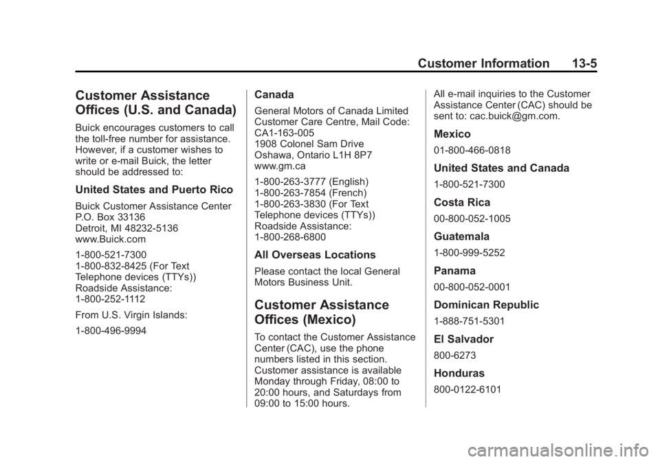 BUICK REGAL 2013  Owners Manual Black plate (5,1)Buick Regal Owner Manual - 2013 - crc - 11/5/12
Customer Information 13-5
Customer Assistance
Offices (U.S. and Canada)
Buick encourages customers to call
the toll-free number for ass