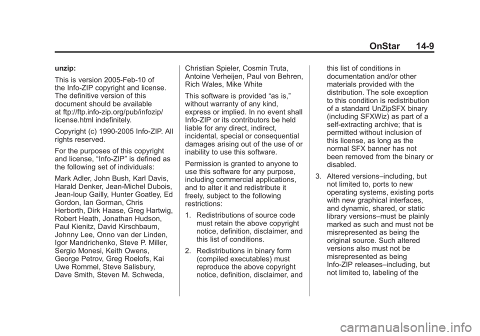 BUICK REGAL 2013 Owners Manual Black plate (9,1)Buick Regal Owner Manual - 2013 - crc - 11/5/12
OnStar 14-9
unzip:
This is version 2005-Feb-10 of
the Info-ZIP copyright and license.
The definitive version of this
document should be BUICK REGAL 2013 Owners Manual Black plate (9,1)Buick Regal Owner Manual - 2013 - crc - 11/5/12
OnStar 14-9
unzip:
This is version 2005-Feb-10 of
the Info-ZIP copyright and license.
The definitive version of this
document should be