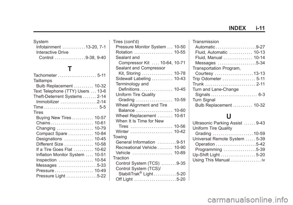 BUICK REGAL 2013  Owners Manual Black plate (11,1)Buick Regal Owner Manual - 2013 - crc - 11/5/12
INDEX i-11
SystemInfotainment . . . . . . . . . . . . 13-20, 7-1
Interactive Drive
Control . . . . . . . . . . . . . . . . 9-38, 9-40
