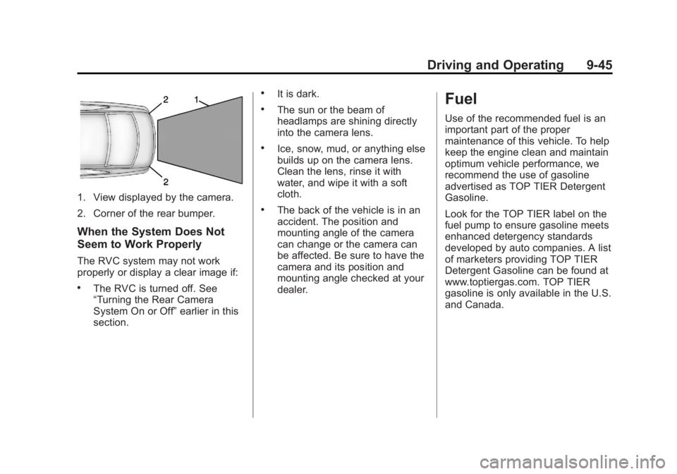 BUICK VERANO 2013  Owners Manual Black plate (45,1)Buick Verano Owner Manual - 2013 - crc - 10/17/12
Driving and Operating 9-45
1. View displayed by the camera.
2. Corner of the rear bumper.
When the System Does Not
Seem to Work Prop