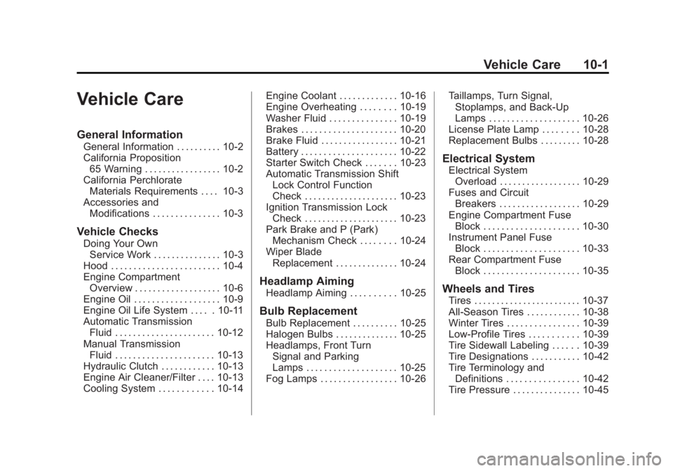 BUICK VERANO 2013  Owners Manual Black plate (1,1)Buick Verano Owner Manual - 2013 - crc - 10/17/12
Vehicle Care 10-1
Vehicle Care
General Information
General Information . . . . . . . . . . 10-2
California Proposition65 Warning . . 