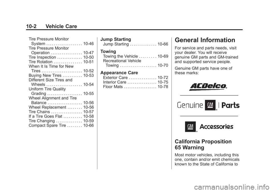 BUICK ENCLAVE 2012  Owners Manual Black plate (2,1)Buick Verano Owner Manual - 2013 - crc - 10/17/12
10-2 Vehicle Care
Tire Pressure MonitorSystem . . . . . . . . . . . . . . . . . . . 10-46
Tire Pressure Monitor Operation . . . . . .