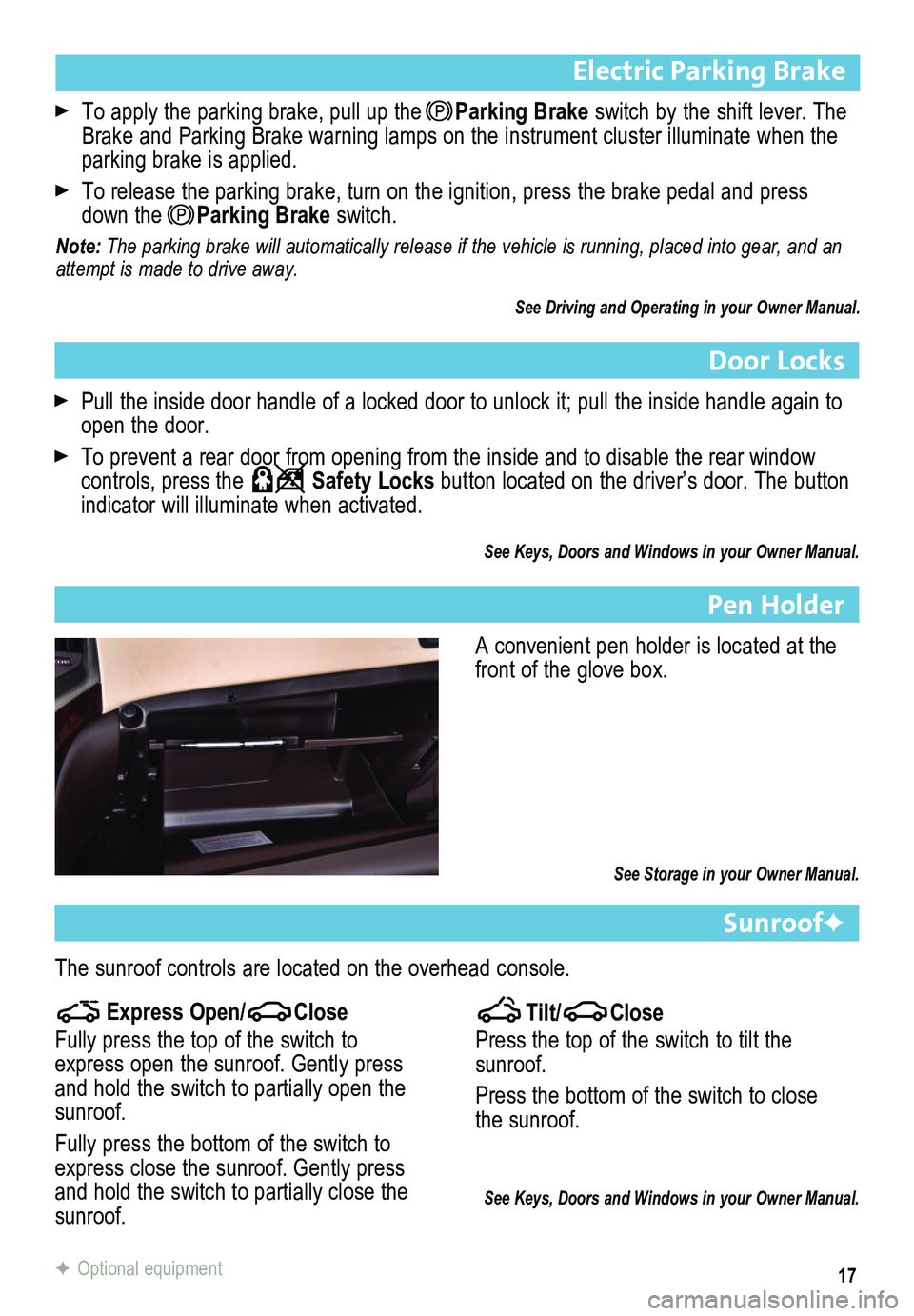 BUICK VERANO 2013 Get To Know Guide 17
Electric Parking Brake
To apply the parking brake, pull up the Parking Brake switch by the shift lever. The Brake and Parking Brake warning lamps on the instrument cluster illumina\
te when the pa BUICK VERANO 2013 Get To Know Guide 17
Electric Parking Brake
To apply the parking brake, pull up the Parking Brake switch by the shift lever. The Brake and Parking Brake warning lamps on the instrument cluster illumina\
te when the pa