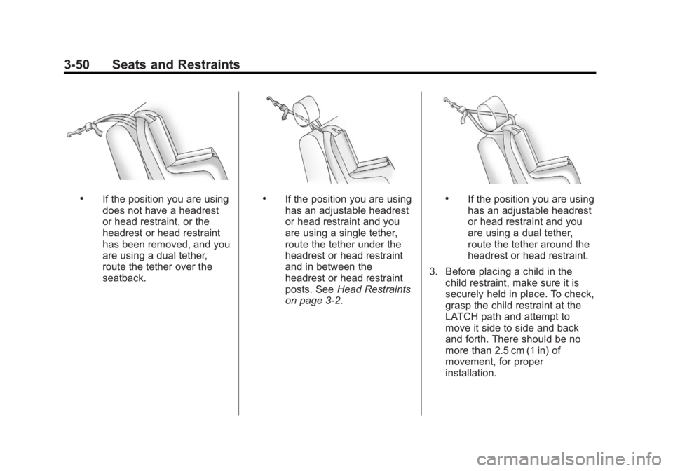 BUICK LACROSSE 2012  Owners Manual Black plate (50,1)Buick LaCrosse Owner Manual - 2012
3-50 Seats and Restraints
.If the position you are using
does not have a headrest
or head restraint, or the
headrest or head restraint
has been rem