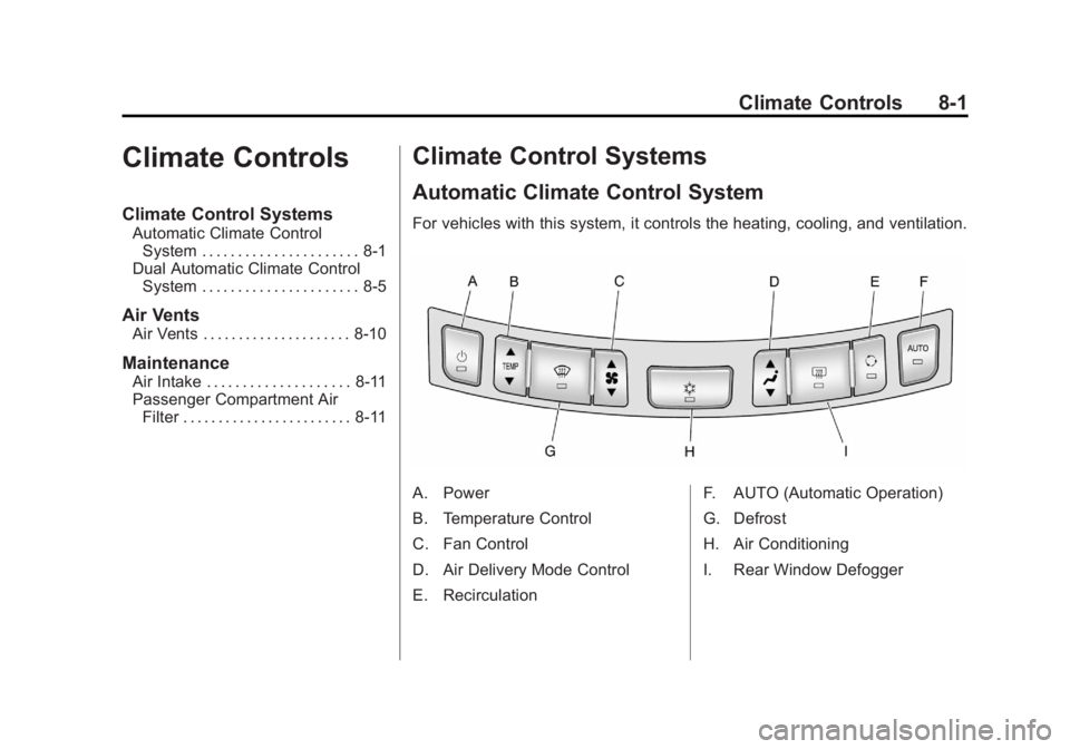 BUICK LACROSSE 2012  Owners Manual Black plate (1,1)Buick LaCrosse Owner Manual - 2012
Climate Controls 8-1
Climate Controls
Climate Control Systems
Automatic Climate ControlSystem . . . . . . . . . . . . . . . . . . . . . . 8-1
Dual A