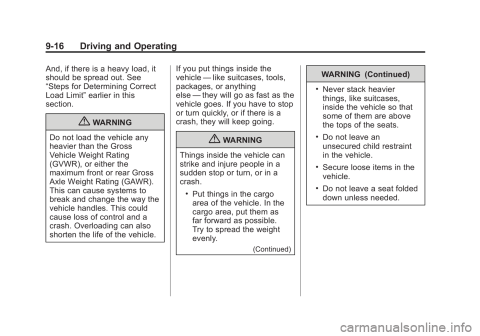 BUICK LACROSSE 2012  Owners Manual Black plate (16,1)Buick LaCrosse Owner Manual - 2012
9-16 Driving and Operating
And, if there is a heavy load, it
should be spread out. See
“Steps for Determining Correct
Load Limit”earlier in thi