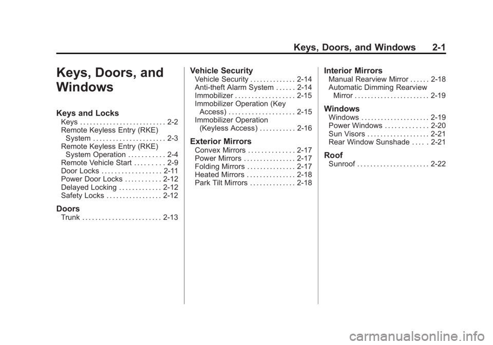 BUICK LACROSSE 2012  Owners Manual Black plate (1,1)Buick LaCrosse Owner Manual - 2012
Keys, Doors, and Windows 2-1
Keys, Doors, and
Windows
Keys and Locks
Keys . . . . . . . . . . . . . . . . . . . . . . . . . . 2-2
Remote Keyless Ent
