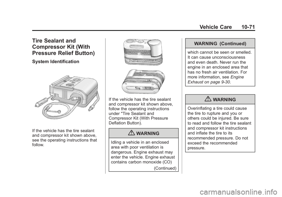 BUICK LACROSSE 2012  Owners Manual Black plate (71,1)Buick LaCrosse Owner Manual - 2012
Vehicle Care 10-71
Tire Sealant and
Compressor Kit (With
Pressure Relief Button)
System Identification
If the vehicle has the tire sealant
and comp