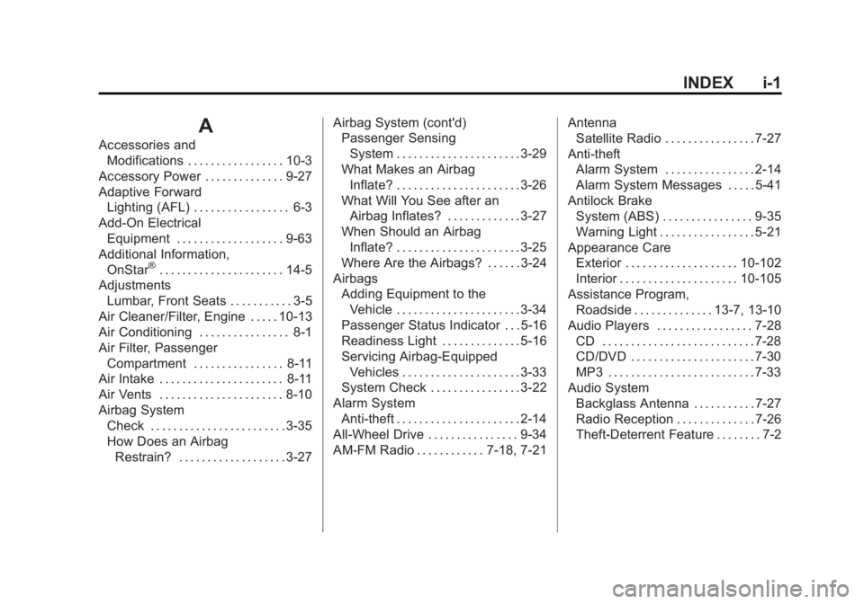 BUICK LACROSSE 2012  Owners Manual Black plate (1,1)Buick LaCrosse Owner Manual - 2012
INDEX i-1
A
Accessories andModifications . . . . . . . . . . . . . . . . . 10-3
Accessory Power . . . . . . . . . . . . . . 9-27
Adaptive Forward Li