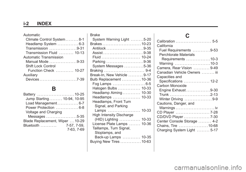 BUICK LACROSSE 2012  Owners Manual Black plate (2,1)Buick LaCrosse Owner Manual - 2012
i-2 INDEX
AutomaticClimate Control System . . . . . . . . 8-1
Headlamp System . . . . . . . . . . . . . 6-3
Transmission . . . . . . . . . . . . . .