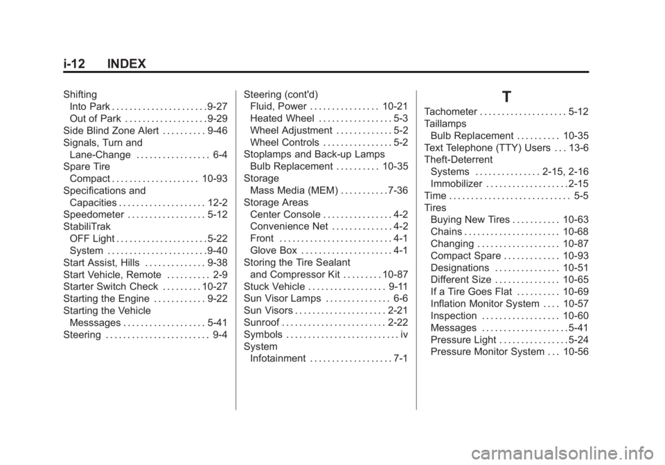 BUICK LACROSSE 2012  Owners Manual Black plate (12,1)Buick LaCrosse Owner Manual - 2012
i-12 INDEX
ShiftingInto Park . . . . . . . . . . . . . . . . . . . . . . 9-27
Out of Park . . . . . . . . . . . . . . . . . . . 9-29
Side Blind Zon