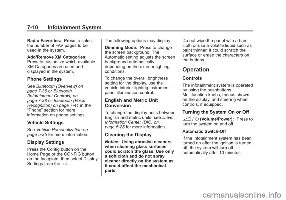 BUICK REGAL 2012  Owners Manual Black plate (10,1)Buick Regal Owner Manual - 2012
7-10 Infotainment System
Radio Favorites:Press to select
the number of FAV pages to be
used in the system.
Add/Remove XM Categories:
Press to customiz