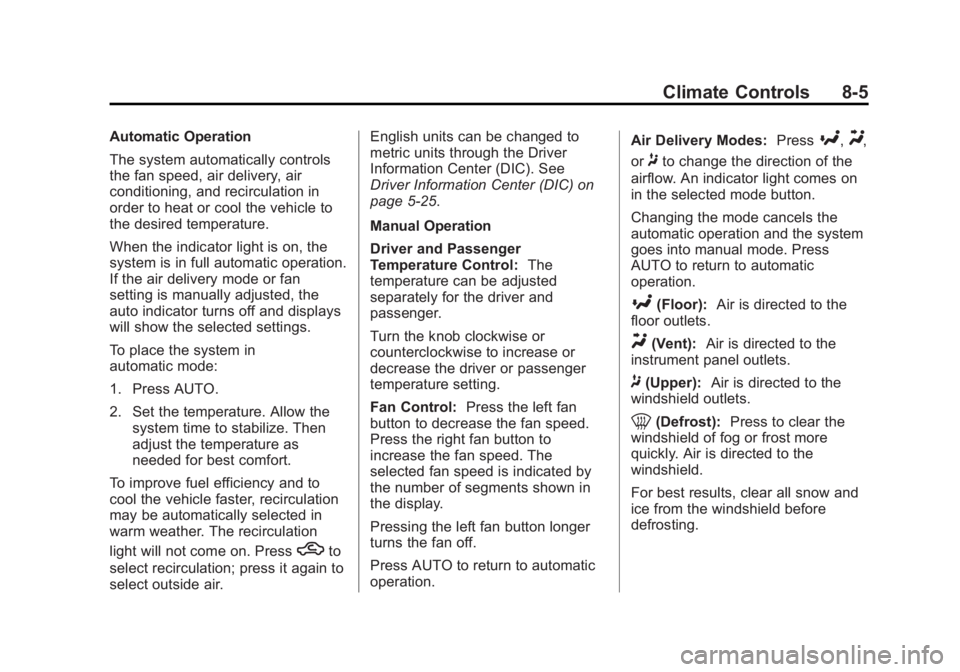 BUICK REGAL 2012  Owners Manual Black plate (5,1)Buick Regal Owner Manual - 2012
Climate Controls 8-5
Automatic Operation
The system automatically controls
the fan speed, air delivery, air
conditioning, and recirculation in
order to